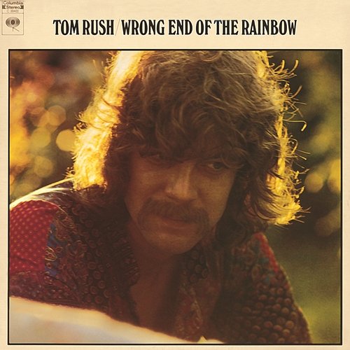 Wrong End Of The Rainbow Tom Rush