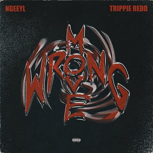 Wrong Move NGeeYL feat. Trippie Redd