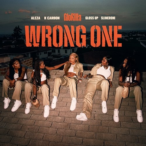 Wrong One Glorilla, Gloss Up, Slimeroni feat. K Carbon, Aleza, Tay Keith