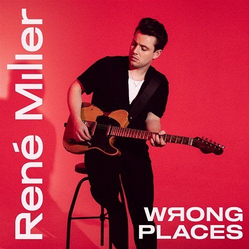 Wrong Places René Miller