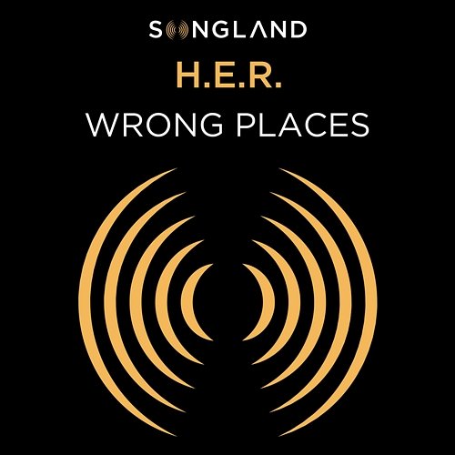Wrong Places (from Songland) H.E.R.