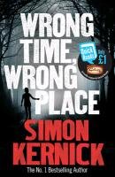 Wrong Time, Wrong Place Kernick Simon