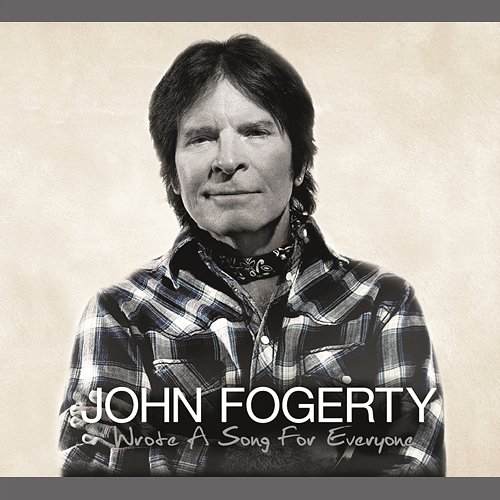 Wrote A Song For Everyone John Fogerty