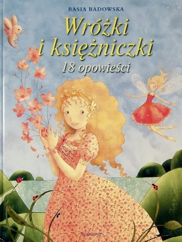 Wróżki i księżniczki - 18 opowieści Badowska Barbara