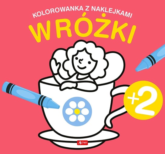 Wróżki. Kolorowanka z naklejkami Opracowanie zbiorowe