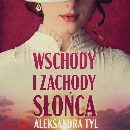 Wschody i zachody słońca - audiobook Tyl Aleksandra
