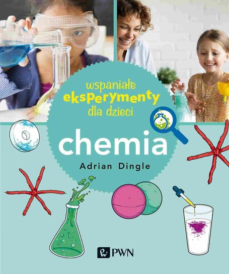 Wspaniałe eksperymenty dla dzieci Chemia Dingle Adrian