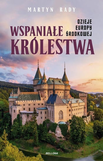 Wspaniałe królestwa. Dzieje Europy Środkowej - ebook epub Rady Martyn