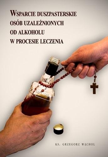 Wsparcie duszpasterskie osób uzależnionych od.. Uniwersytet Papieski Jana Pawła II w Krakowie