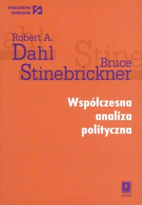 Współczesna analiza polityczna Stinebrickner Bruce, Dahl Robert A.