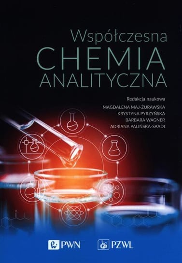 Współczesna chemia analityczna Palińska-Saadi Adriana, Wagner Barbara, Pyrzyńska Krystyna, Maj-Żurawska Magdalena