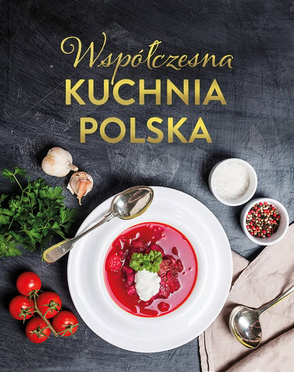 Współczesna kuchnia polska Opracowanie zbiorowe