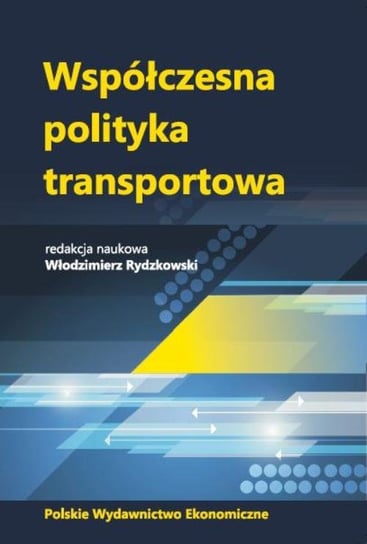 Współczesna polityka transportowa Rydzkowski Włodzimierz