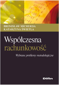Współczesna rachunkowość. Wybrane problemy metodologiczne Micherda Bronisław, Świetla Katarzyna