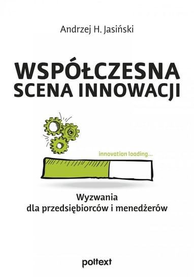 Współczesna scena innowacji Jasiński Andrzej H.