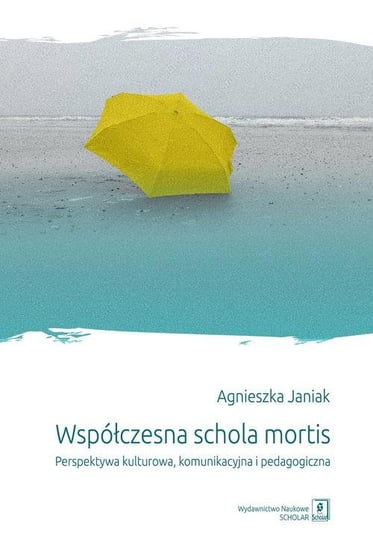 Współczesna schola mortis Janiak Agnieszka