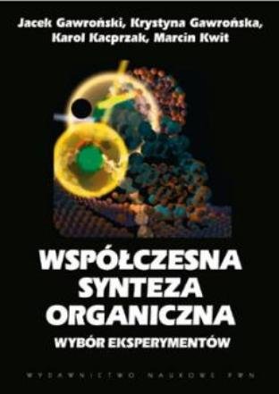 Współczesna synteza organiczna Gawroński Jan, Gawrońska Krystyna, Kwit Marcin