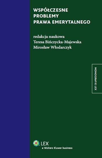 Współczesne problemy prawa emerytalnego Bińczycka-Majewska Teresa, Włodarczyk Mirosław