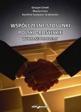 Współczesne stosunki polsko-rosyjskie Wybrane Problemy Opracowanie zbiorowe