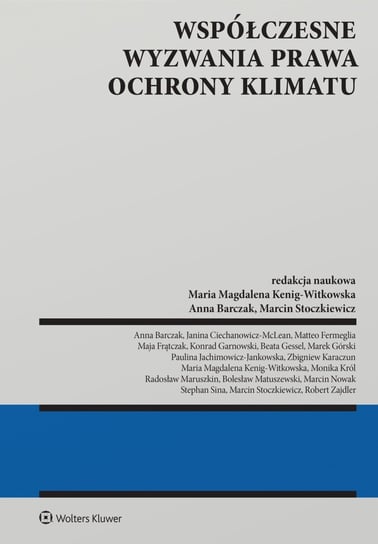 Współczesne wyzwania prawa ochrony klimatu - ebook pdf Barczak Anna, Kenig-Witkowska Maria Magdalena, Stoczkiewicz Marcin