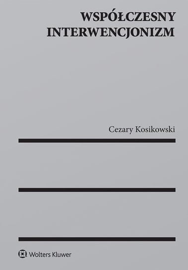 Współczesny interwencjonizm Kosikowski Cezary
