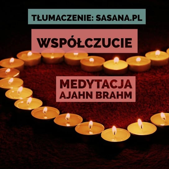 Wspolczucie - Kotek - Ajahn - Brahm - Tlumaczenie - Sasana.pl - Medytacja - emocje.pro - podcast Fiszer Vivian