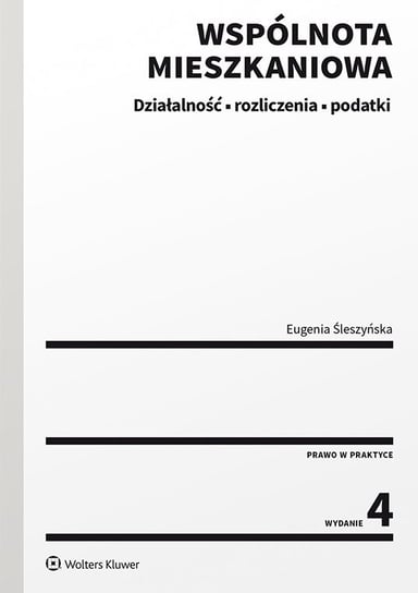 Wspólnota mieszkaniowa. Działalność, rozliczenia, podatki - ebook PDF Śleszyńska Eugenia