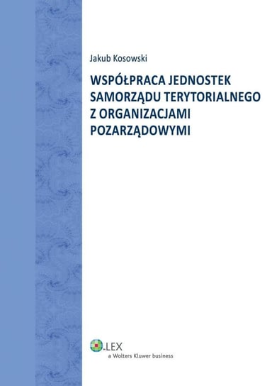 Współpraca jednostek samorządu terytorialnego z organizacjami pozarządowymi Kosowski Jakub