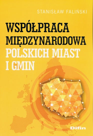 Współpraca międzynarodowa polskich miast i gmin Faliński Stanisław
