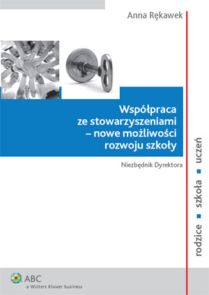 Współpraca ze stowarzyszeniami - nowe możliwości rozwoju szkoły Rękawek Anna