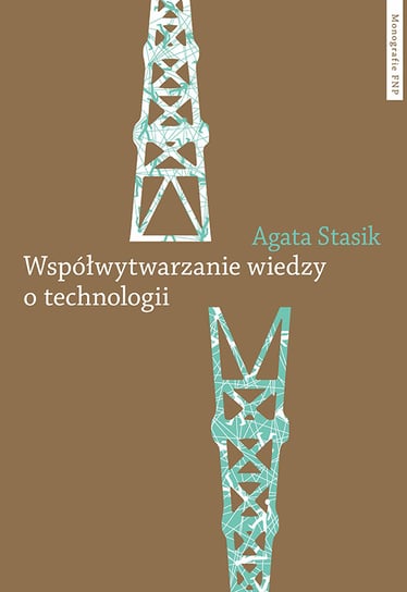 Współwytwarzanie wiedzy o technologii Stasik Agata