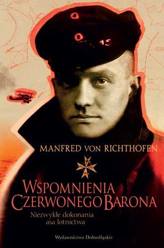 Wspomnienia Czerwonego Barona von Richthofen Manfred