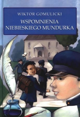 Wspomnienia niebieskiego mundurka Gomulicki Juliusz Wiktor