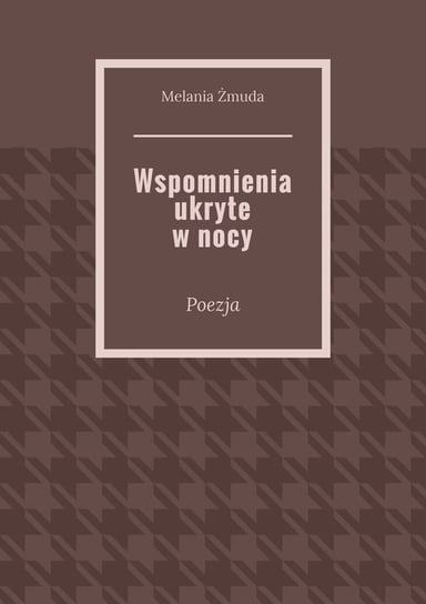 Wspomnienia ukryte w nocy - ebook epub Melania Żmuda