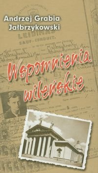 Wspomnienia wileńskie Grabia-Jałbrzykowski Andrzej
