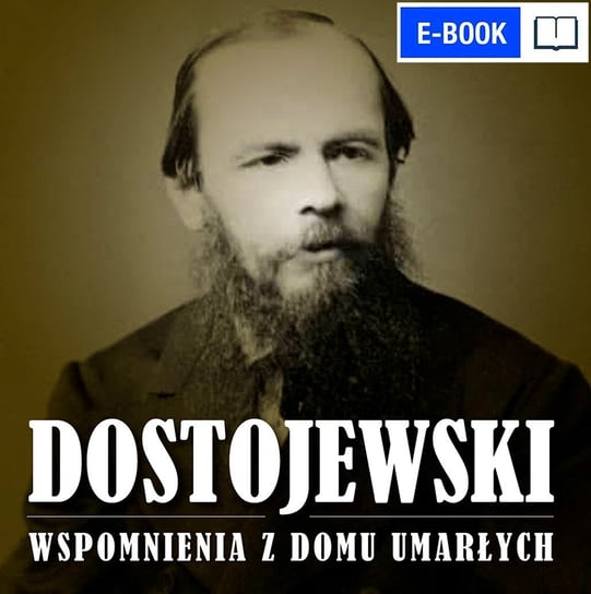 Wspomnienia z domu umarłych Dostojewski Fiodor