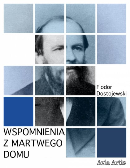 Wspomnienia z martwego domu Dostojewski Fiodor