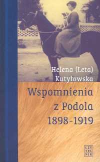 Wspomnienia z Podola 1898-1919 Kutyłowska Helena