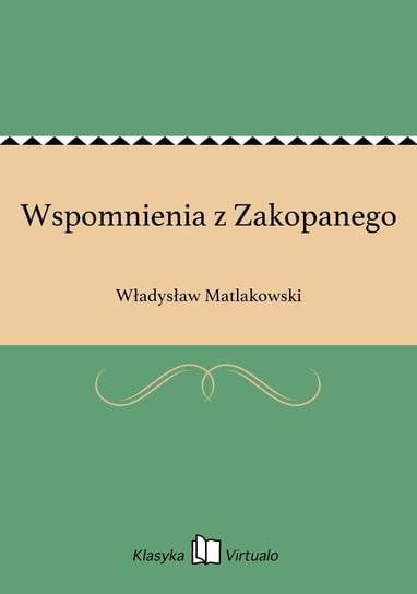 Wspomnienia z Zakopanego Matlakowski Władysław