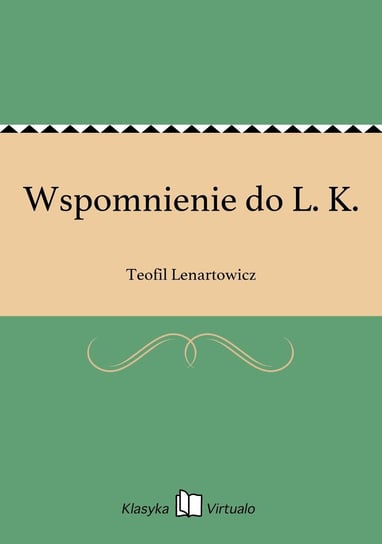 Wspomnienie do L. K. Lenartowicz Teofil