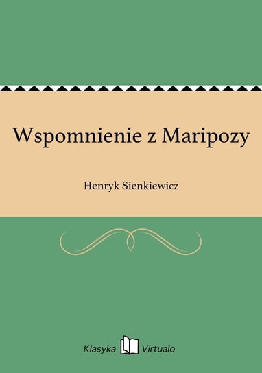 Wspomnienie z Maripozy Sienkiewicz Henryk