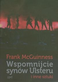 Wspomnijcie synów Ulsteru i inne sztuki McGuinness Frank