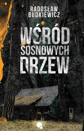 Wśród sosnowych drzew Budkiewicz Radosław