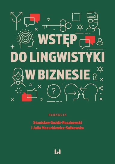 Wstęp do lingwistyki w biznesie Goźdź-Roszkowski Stanisław, Mazurkiewicz-Sułkowska Julia