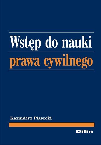 Wstęp do Nauki Prawa Cywilnego Piasecki Kazimierz