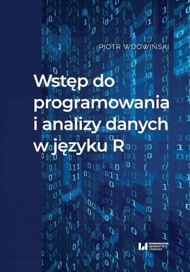 Wstęp do programowania i analizy danych w języku R Wdowiński Piotr