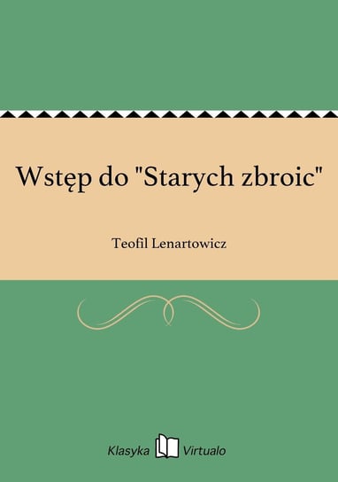 Wstęp do "Starych zbroic" Lenartowicz Teofil