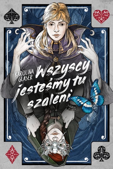 Wszyscy jesteśmy tu szaleni Karolina Glaser