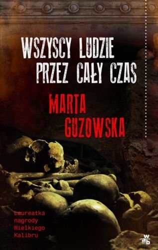 Wszyscy ludzie przez cały czas Guzowska Marta