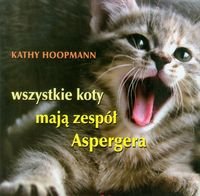 Wszystkie koty mają zespół Aspergera Hoopmann Kathy